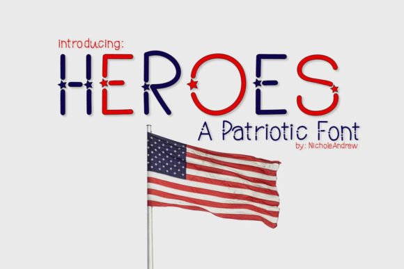 Heroes: A Patriotic Font for Business