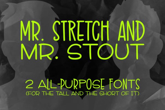 Mr. Stretch Mr. Stout Font